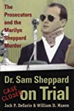 Dr. Sam Sheppard on Trial: Prosecutors and Marilyn Sheppard Murder: The Prosecutors and the Marilyn Sheppard Murder (True Crime History)