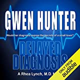 Delayed Diagnosis: Rhea Lynch, M.D., Book 1