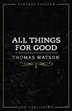 All Things For Good (Vintage Puritan)