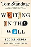 Writing on the Wall: Social Media - The First 2,000 Years by Standage, Tom (2013) Hardcover