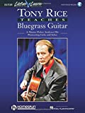 Tony Rice Teaches Bluegrass Guitar: A Master Picker Analyzes His Pioneering Licks and Solos