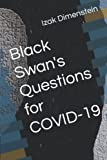 Black Swan's Questions for COVID-19