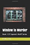 Window to Murder: Book 2 Of Capone's Wolff Series