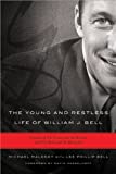 The Young and Restless Life of William J. Bell: Creator of The Young and the Restless and The Bold and the Beautiful