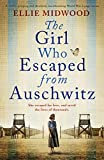 The Girl Who Escaped from Auschwitz: A totally gripping and absolutely heartbreaking World War 2 page-turner, based on a true story