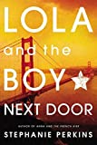 Lola and the Boy Next Door by Stephanie Perkins (2013-07-09)