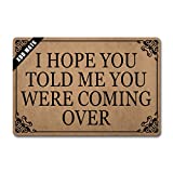 XDD Wlecome doormats Decorative Door mat I Hope You Told Me You were Coming Over Doormat Monogram Welcome Door Rugs Fit for Home Indoor Anti-Slip Rubber Back (23.6 X 15.7 in)