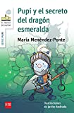 Pupi y el secreto del dragón esmeralda (El Barco de Vapor Blanca nº 19) (Spanish Edition)