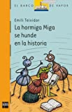 La hormiga Miga se hunde en la historia (El Barco De Vapor: Serie Naranja / The Steamboat: Orange Series) (Spanish Edition)