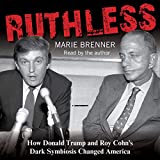 Ruthless: How Donald Trump and Roy Cohn's Dark Symbiosis Changed America