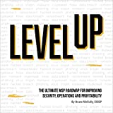 Level Up: The Ultimate MSP Roadmap for Security, Operations and Profitability