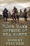 Four Days Outside of Del Norte: A Western Frontier Adventure