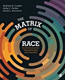 The Matrix of Race: Social Construction, Intersectionality, and Inequality