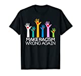 Make Racism Wrong Again Anti Trump Anti Hate T-Shirt