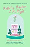 Mistletoe, Mayhem & Mr. Right: A Merry Mix of Humor, Holiday Joy and Heartwarming Romance (McKenna Sisters Book 1)