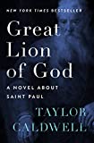 Great Lion of God: A Novel About Saint Paul