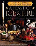 A Feast of Ice and Fire: The Official Game of Thrones Companion Cookbook