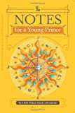 Notes for a Young Prince