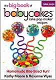 Babycakes Cake Pop Maker Recipes - The big book of Cake Pop Maker Recipes
