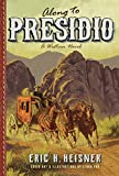 Along to Presidio: a western novel