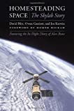 Homesteading Space: The Skylab Story (Outward Odyssey: A People's History of S) (Outward Odyssey: A People's History of Spaceflight)