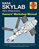 NASA Skylab Owners' Workshop Manual: 1969 to 1979 (all models) - An insight into the history, design, development and operation of the first US manned space station (Haynes Manuals)