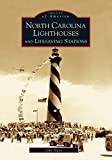 North Carolina Lighthouses and Lifesaving Stations (NC) (Images of America)