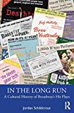 In the Long Run: A Cultural History of Broadway’s Hit Plays