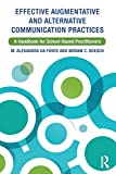 Effective Augmentative and Alternative Communication Practices: A Handbook for School-Based Practitioners