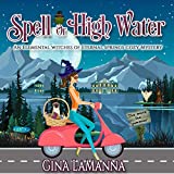 Spell or High Water: An Elemental Witches of Eternal Springs Cozy Mystery, Book 4