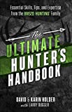 The Ultimate Hunter's Handbook: Essential Skills, Tips, and Expertise from the "Raised Hunting" Family