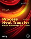 Process Heat Transfer: Principles, Applications and Rules of Thumb