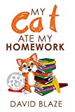 My Cat Ate My Homework (a hilarious fantasy about a girl and her talking cat for children ages 8-12)