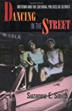 Dancing in the Street: Motown and the Cultural Politics of Detroit
