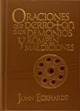 Oraciones que derrotan a los demonios y rompen maldiciones: Oraciones para la batalla espiritual (Spanish Edition)