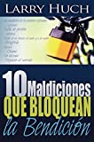 10 maldiciones que bloquean la bendición (Spanish Edition)