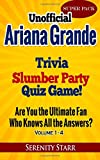 Unofficial Ariana Grande Trivia Slumber Party Quiz Game Super Pack Volumes 1-4: Who is the Ultimate Fan? (Celebrity Trivia Quiz Super Pack)