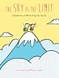 The Sky Is the Limit: A Celebration of All the Things You Can Do (Graduation Book for Kids, Preschool Graduation Gift, Toddler Book)