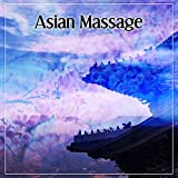 Asian Massage  Deep Relaxing Chinese Music for Spa, Massage, Wellness, Asian Flute, Zen Meditation, Chakra