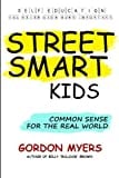Street Smart Kids: Common Sense for the Real World