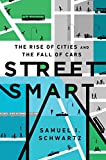 Street Smart: The Rise of Cities and the Fall of Cars