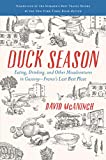 Duck Season: Eating, Drinking, and Other Misadventures in Gascony, France's Last Best Place