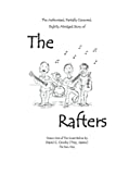 The Authorized, Partially Censored, Slightly Abridged Story of The Rafters