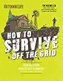 How to Survive Off the Grid: From Backyard Homesteads to Bunkers (and Everything in Between) (Outdoorlife)