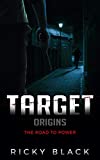 Origins: The Road To Power: A Leeds Crime Fiction Novel (The Target Series Book 1)