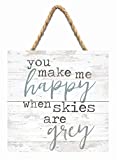 P. Graham Dunn You Make Me Happy When Skies Grey Whitewash 7 x 7 Inch Wood Pallet Wall Hanging Sign