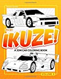 Ikuze! Volume 2: A JDM Coloring Book for Car Enthusiast (Ikuze! A JDM Coloring Book)