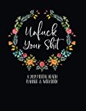 Unfuck Your Shit: A 2021 Mental Health Planner & Workbook: Mental Health Planner 2021 - Sweary Planner 2021 - Self Care Planner 2021 - Anxiety Planner ... Gifts For Women - Mental Health Workbook