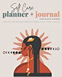 Self Care Planner & Journal for Black Women: Simple Self Care Organizer & Reflective Journal To Get Yourself Together (Self Care For Black Women)