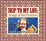 Skip to My Lou: Songs of the Pioneers